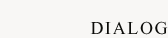 Dialog